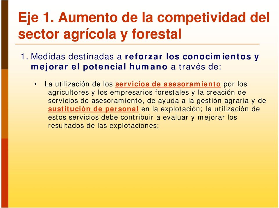 de asesoramiento por los agricultores y los empresarios forestales y la creación de servicios de asesoramiento, de ayuda