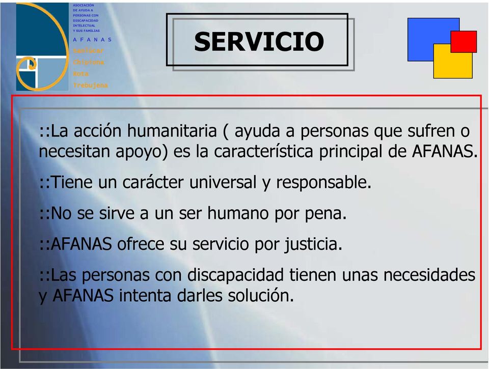 ::No se sirve a un ser humano por pena. ::AFANAS ofrece su servicio por justicia.