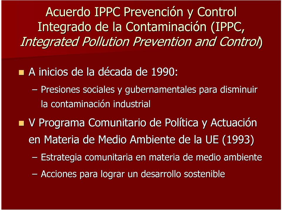 contaminación industrial V Programa Comunitario de Política y Actuación en Materia de Medio Ambiente de
