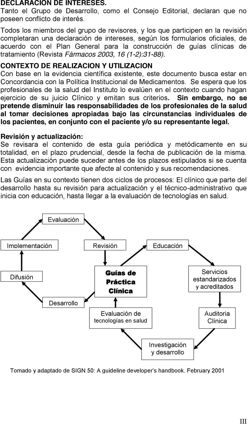 construcción de guías clínicas de tratamiento (Revista Fármacos 2003, 16 (1-2):31-88).