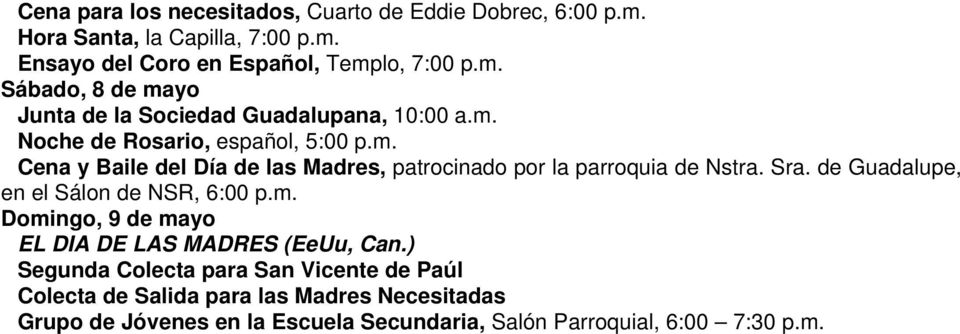 Sra. de Guadalupe, en el Sálon de NSR, 6:00 p.m. Domingo, 9 de mayo EL DIA DE LAS MADRES (EeUu, Can.