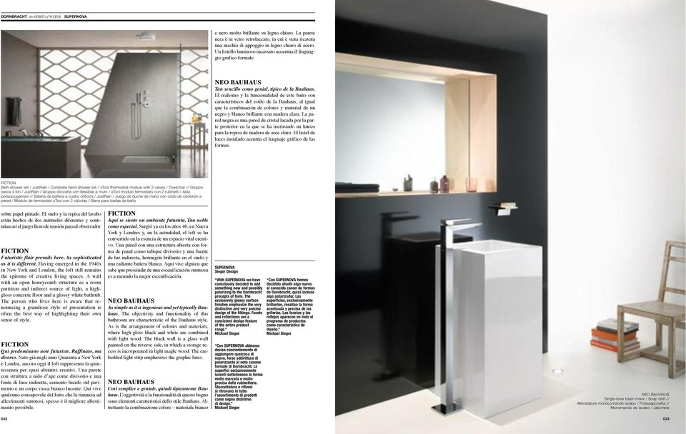 El realismo y la funcionalidad de este baño son característicos del estilo de la Bauhaus, al igual que la combinación de colores y material de un negro y blanco brillante con madera clara.
