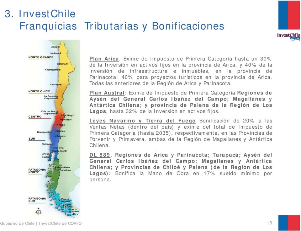 para proyectos turísticos en la provincia de Arica. Todas las anteriores de la Región de Arica y Parinacota.