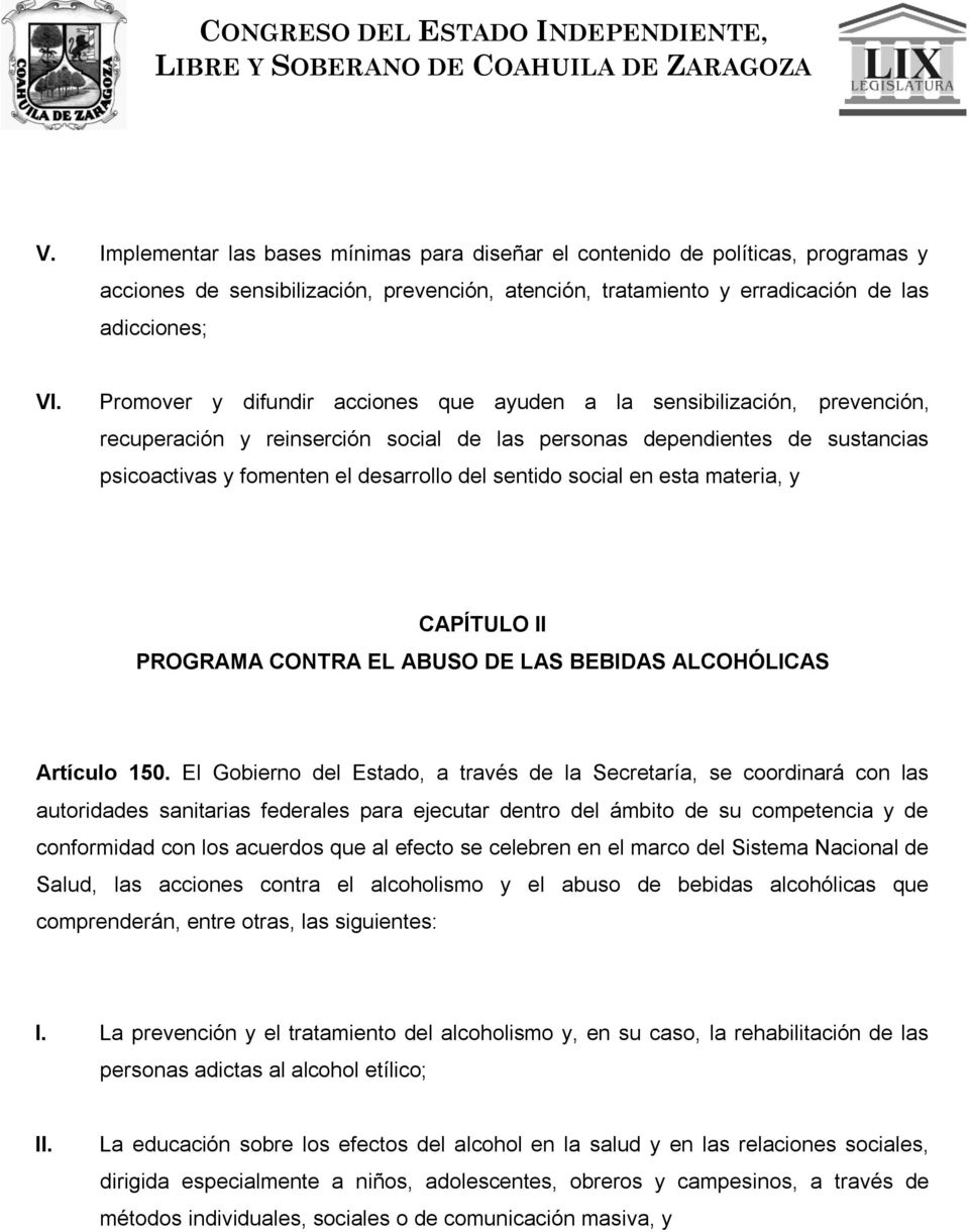 sentido social en esta materia, y CAPÍTULO II PROGRAMA CONTRA EL ABUSO DE LAS BEBIDAS ALCOHÓLICAS Artículo 150.