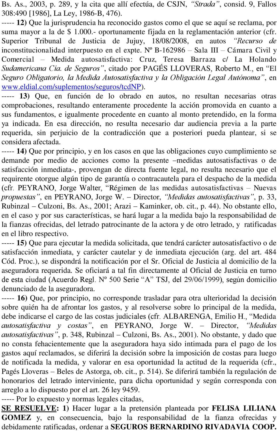 Superior Tribunal de Justicia de Jujuy, 18/08/2008, en autos Recurso de inconstitucionalidad interpuesto en el expte.