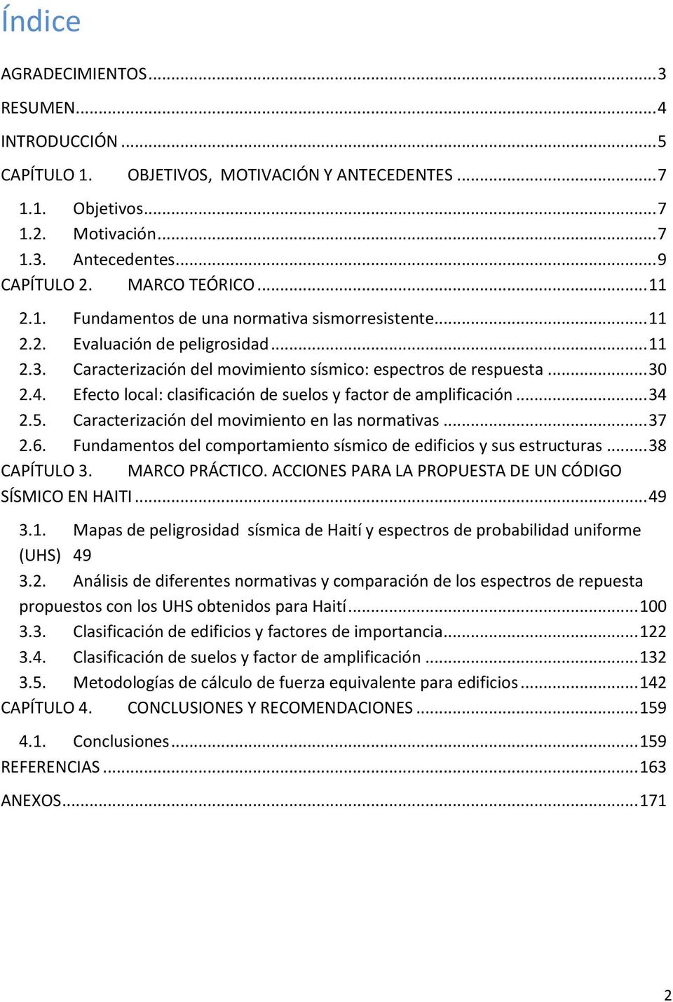 Efecto local: clasificación de suelos y factor de amplificación... 34 2.5. Caracterización del movimiento en las normativas... 37 2.6.