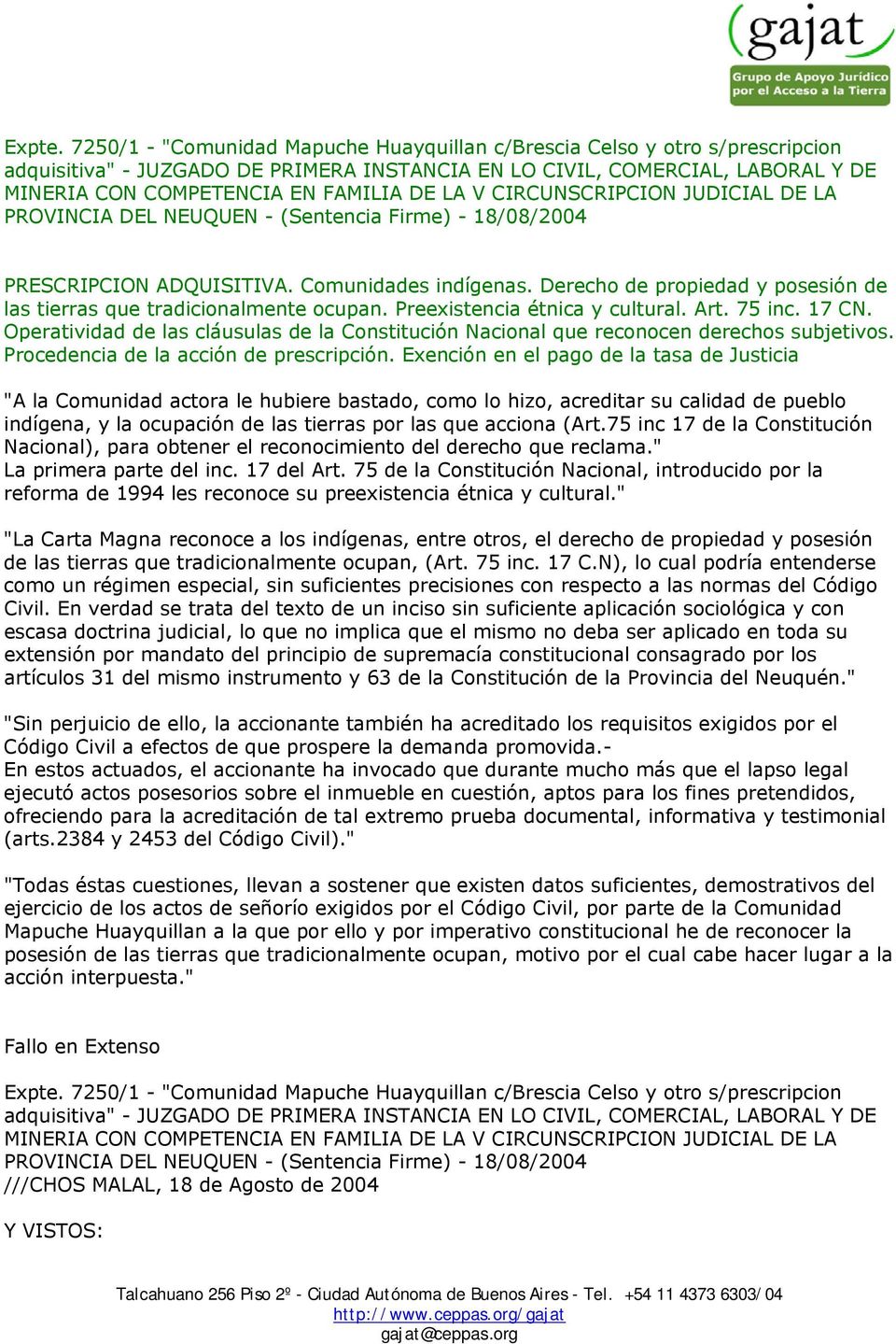V CIRCUNSCRIPCION JUDICIAL DE LA PROVINCIA DEL NEUQUEN - (Sentencia Firme) - 18/08/2004 PRESCRIPCION ADQUISITIVA. Comunidades indígenas.