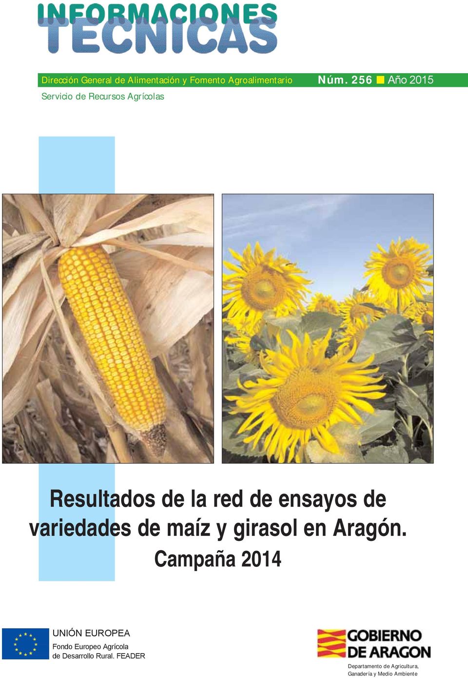 256 Año 2015 Resultados de la red de ensayos de variedades de maíz y girasol en