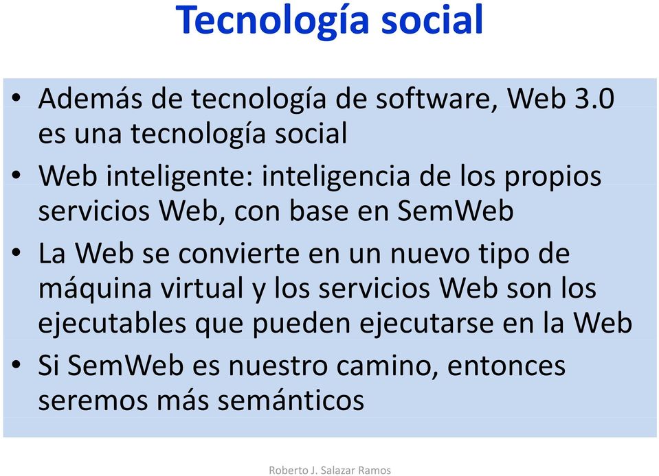 con base en SemWeb La Web se convierte en un nuevo tipo de máquina virtual y los