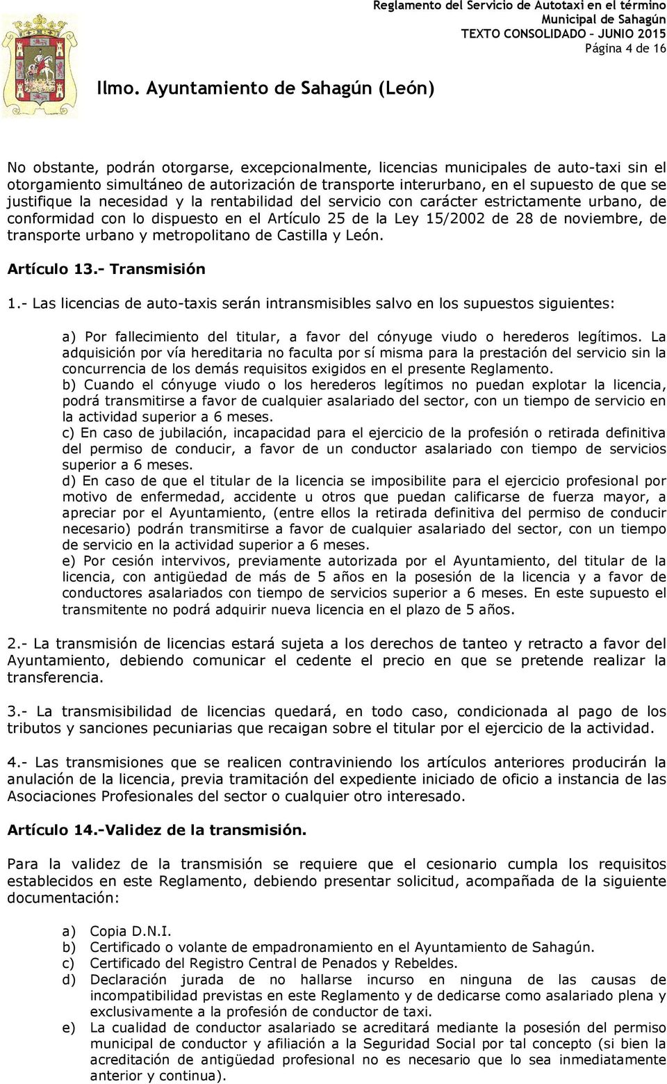 y metropolitano de Castilla y León. Artículo 13.- Transmisión 1.