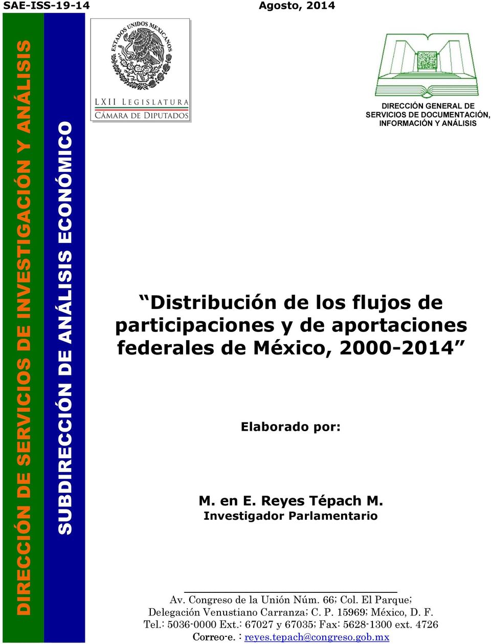 20002014 Elaborado por: M. en E. Reyes Tépach M. Investigador Parlamentario Av. Congreso de la Unión Núm. 66; Col.