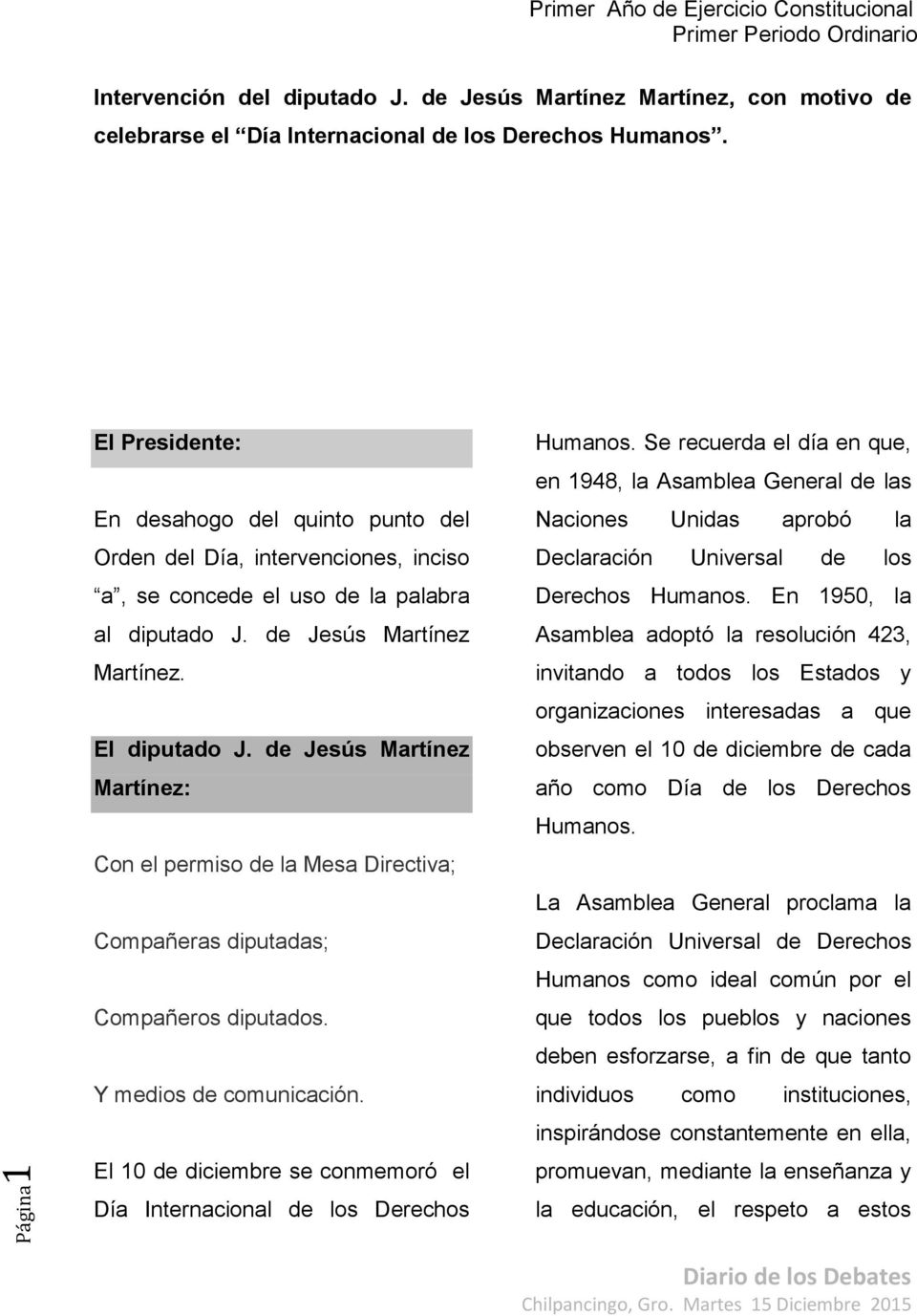 de Jesús Martínez Martínez: Con el permiso de la Mesa Directiva; Compañeras diputadas; Compañeros diputados. Y medios de comunicación.