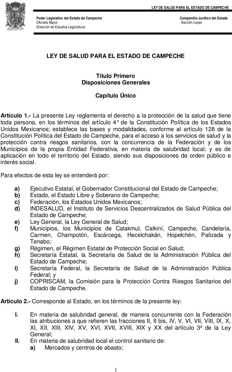 bases y modalidades, conforme al artículo 128 de la Constitución Política del Estado de Campeche, para el acceso a los servicios de salud y la protección contra riesgos sanitarios, con la