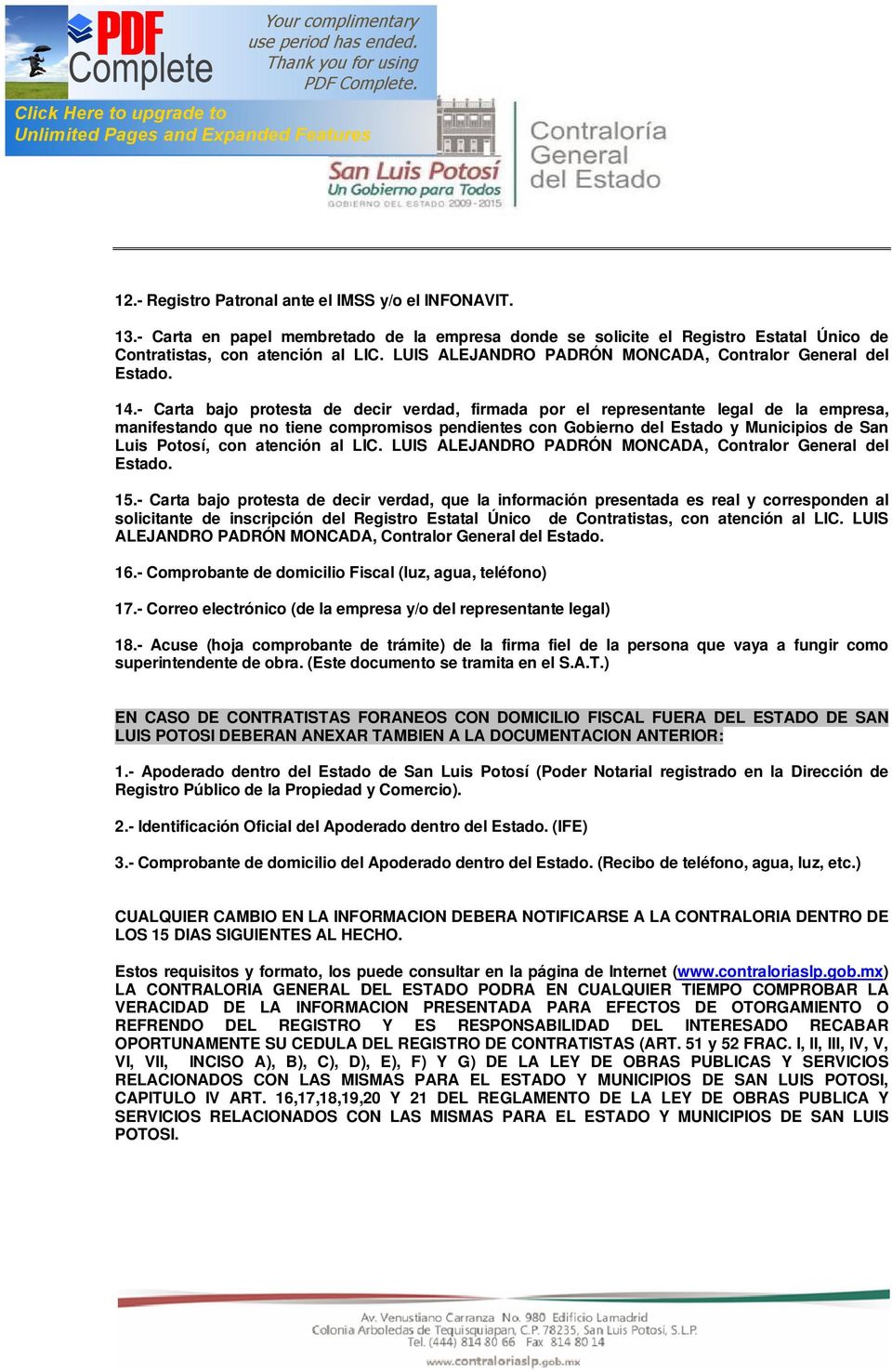 - Carta bajo protesta de decir verdad, firmada por el representante legal de la empresa, manifestando que no tiene compromisos pendientes con Gobierno del Estado y Municipios de San Luis Potosí, con