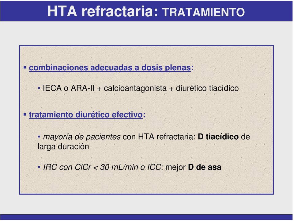 diurético efectivo: mayoría de pacientes con HTA refractaria: D
