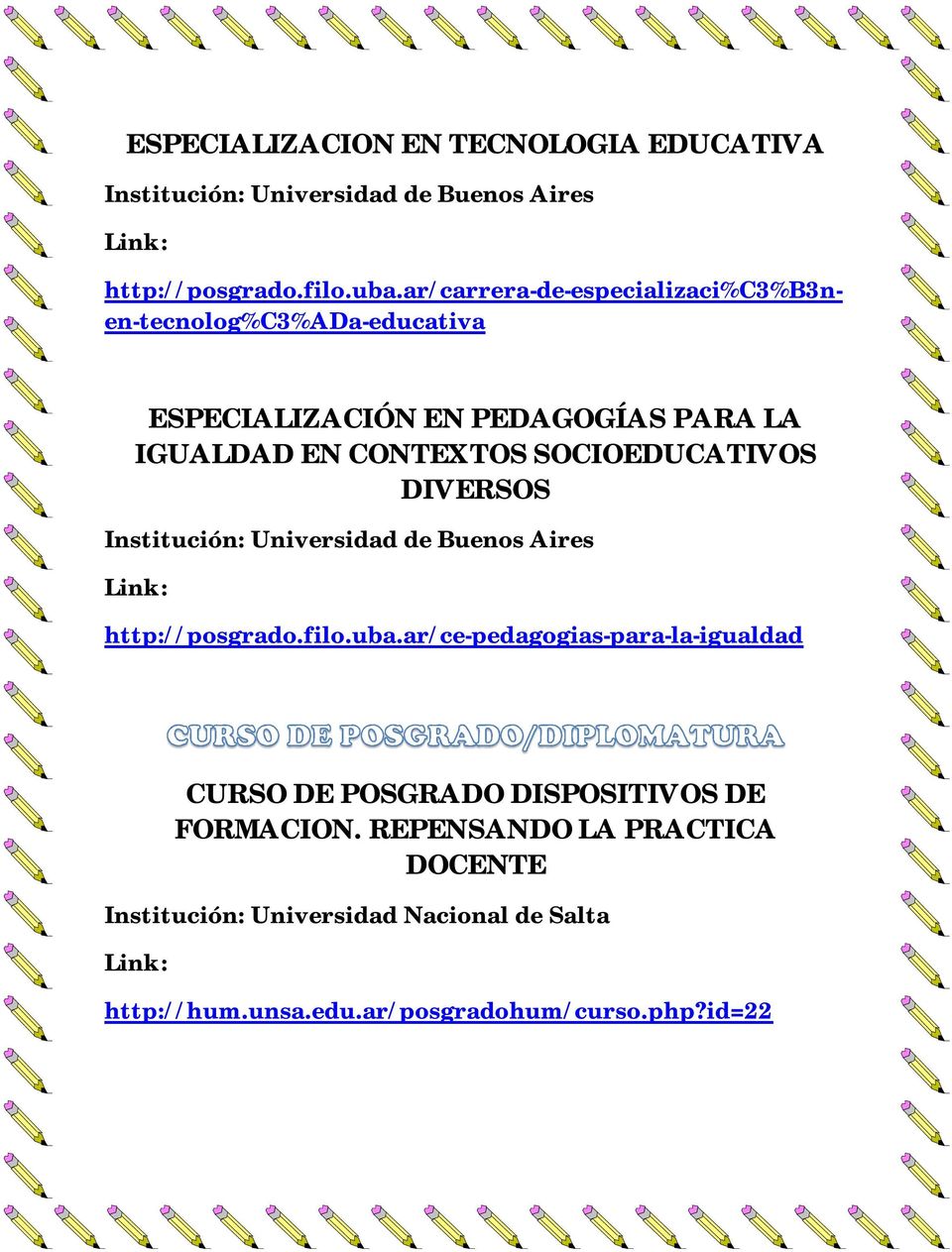 SOCIOEDUCATIVOS DIVERSOS Institución: Universidad de Buenos Aires http://posgrado.filo.uba.