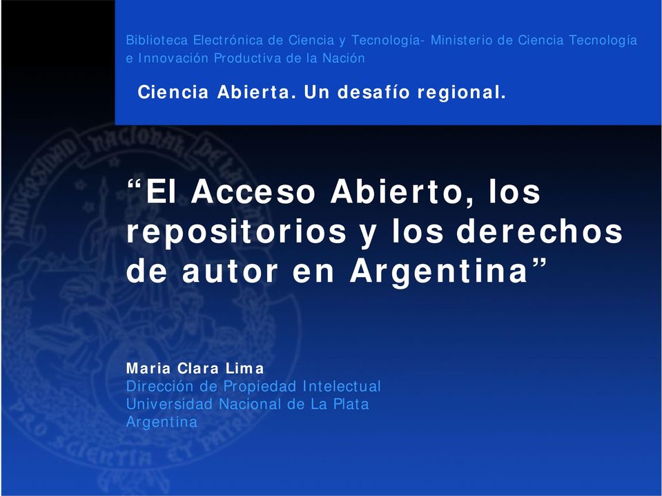 El Acceso Abierto, los repositorios y los derechos de autor en Argentina Maria
