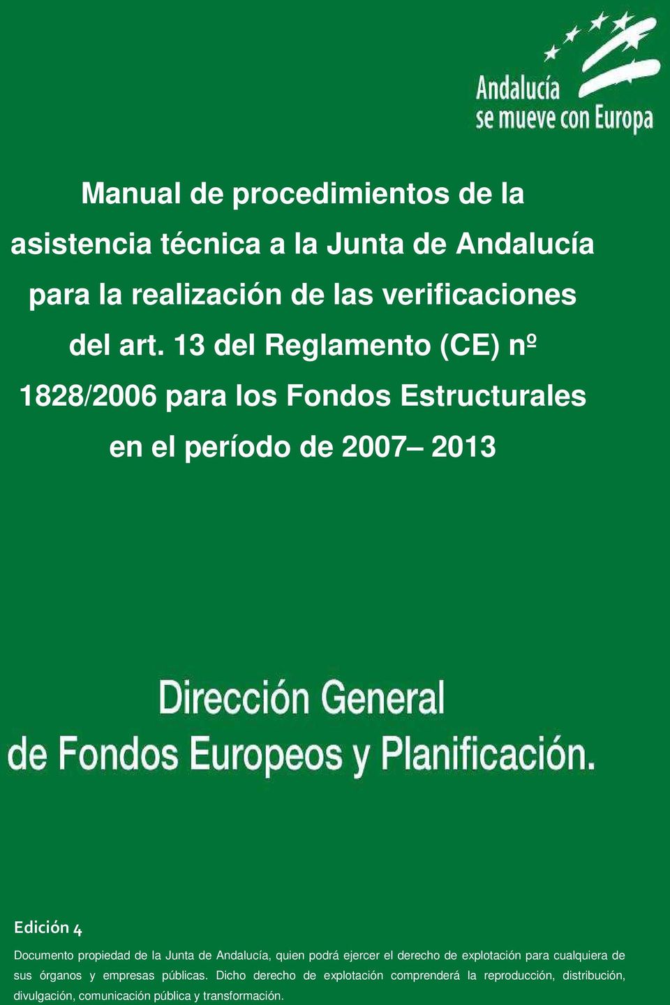13 del Reglamento (CE) nº 1828/2006 para los Fondos Estructurales en el período de 2007 2013 Edición 4 Documento propiedad de la