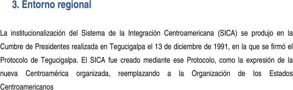 se firmó el Protocolo de Tegucigalpa.