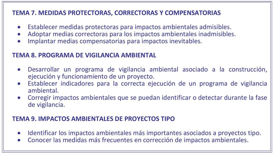 PROGRAMA DE VIGILANCIA AMBIENTAL Desarrollar un programa de vigilancia ambiental asociado a la construcción, ejecución y funcionamiento de un proyecto.