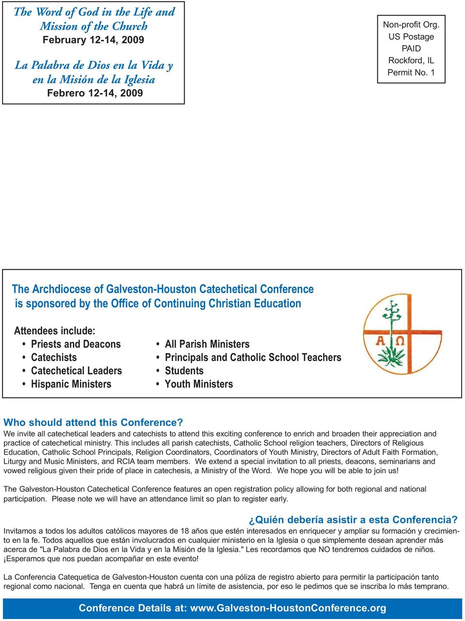 1 The Archdiocese of Galveston-Houston Catechetical Conference is sponsored by the Office of Continuing Christian Education Attendees include: Priests and Deacons Catechists Catechetical Leaders
