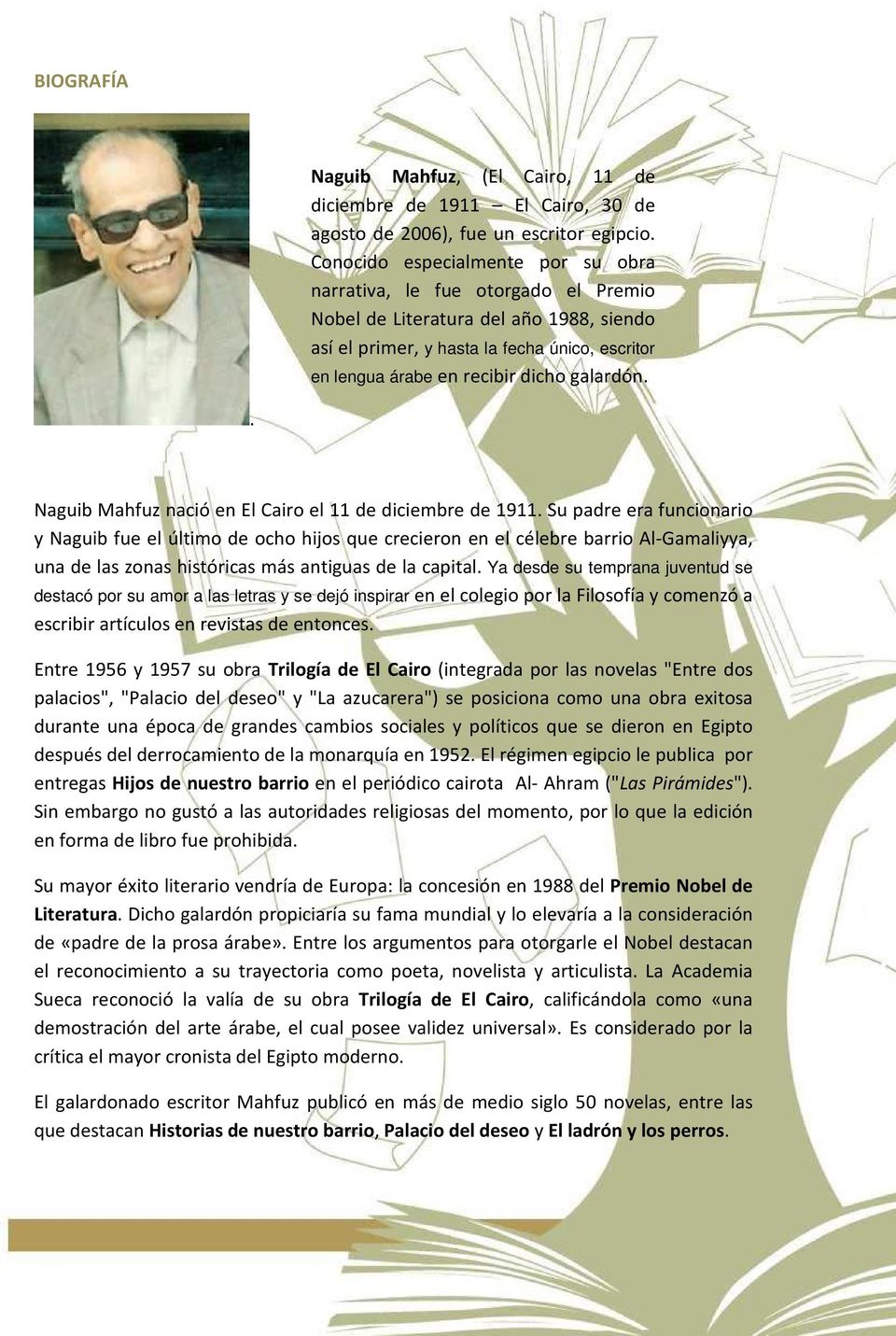 galardón.. Naguib Mahfuz nació en El Cairo el 11 de diciembre de 1911.