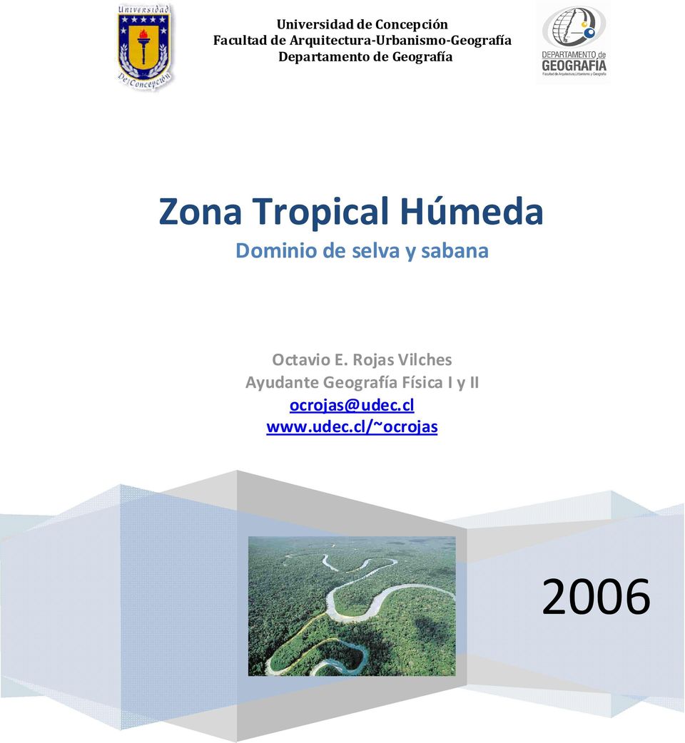Zona Tropical Húmeda Dominio de selva y sabana Octavio E.