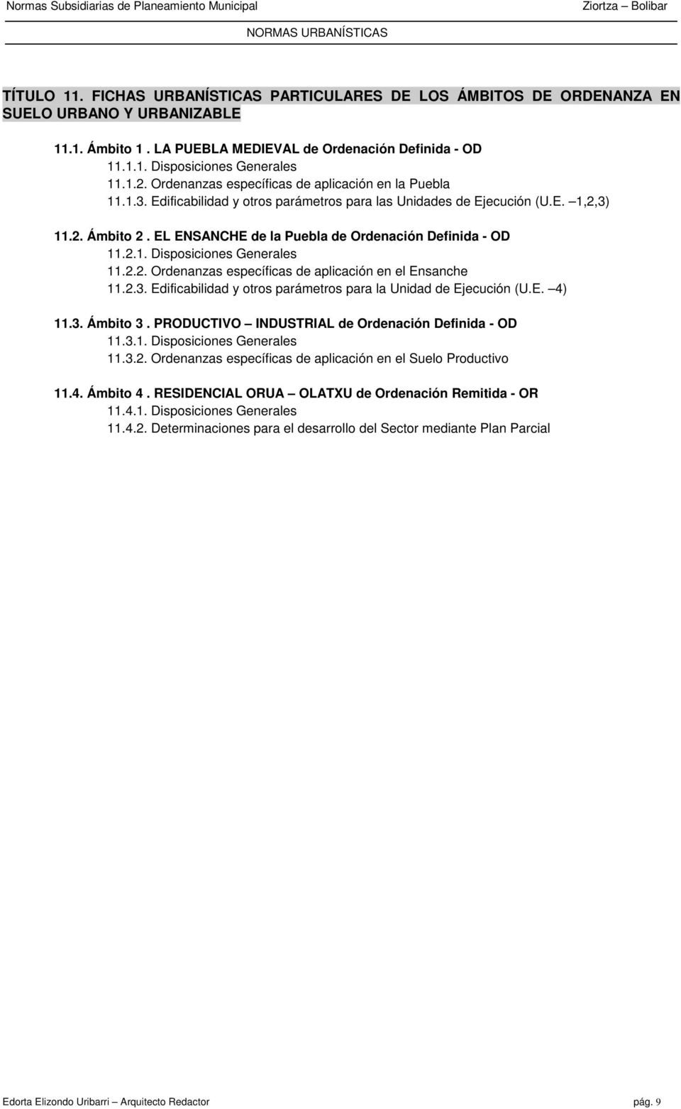 EL ENSANCHE de la Puebla de Ordenación Definida - OD 11.2.1. Disposiciones Generales 11.2.2. Ordenanzas específicas de aplicación en el Ensanche 11.2.3.