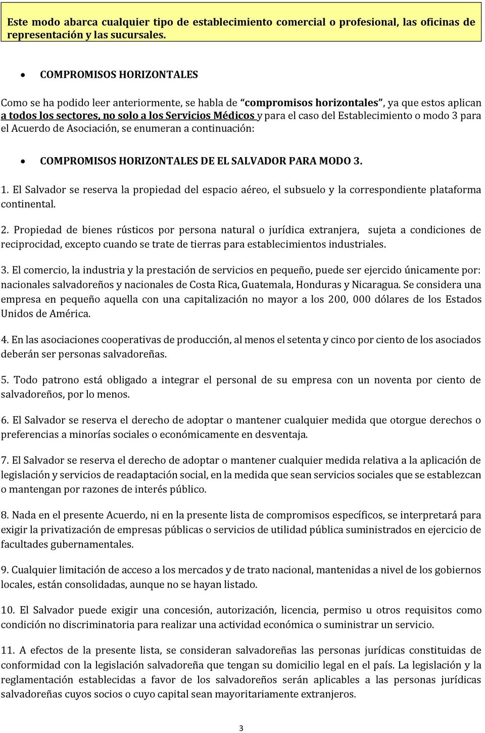 Establecimiento o modo 3 para el Acuerdo de Asociación, se enumeran a continuación: COMPROMISOS HORIZONTALES DE EL SALVADOR PARA MODO 3. 1.