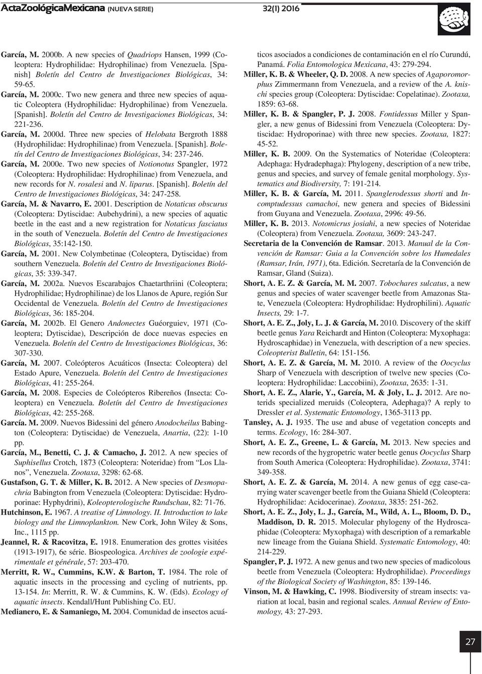 [Spanish]. Boletín del Centro de Investigaciones Biológicas, 34: 221-236. García, M. 2000d. Three new species of Helobata Bergroth 1888 (Hydrophilidae: Hydrophilinae) from Venezuela. [Spanish].