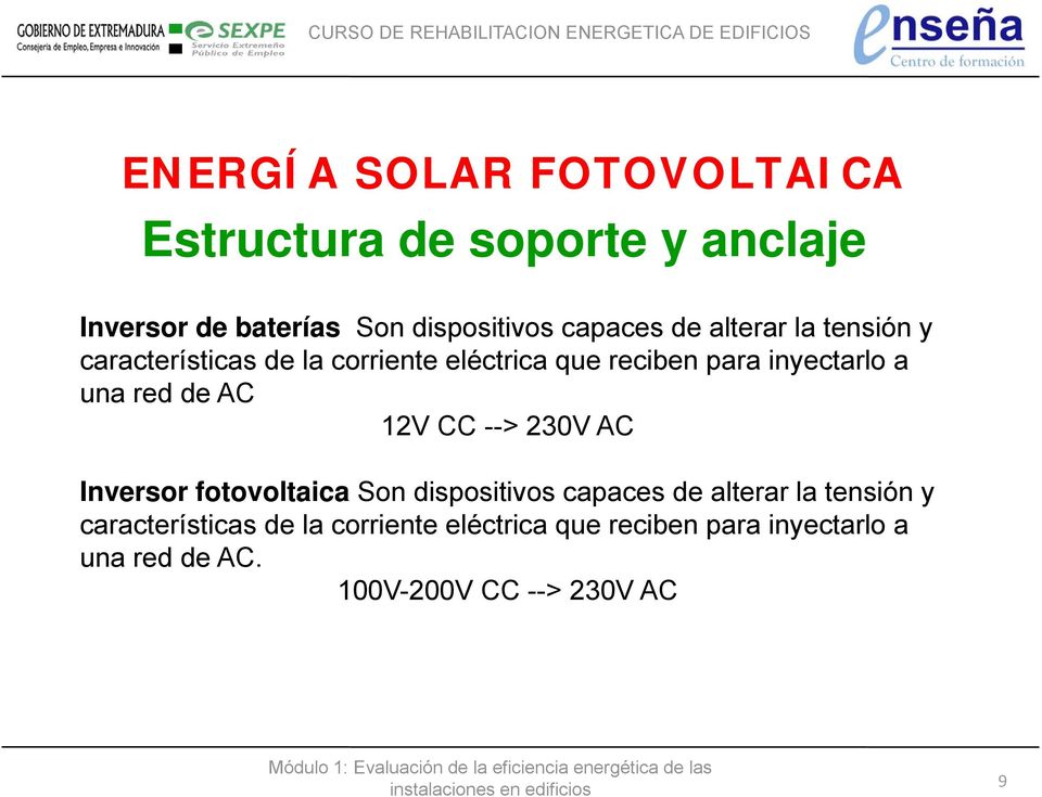12V CC --> 230V AC Inversor fotovoltaica Son dispositivos capaces de alterar la .
