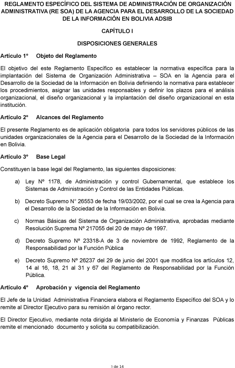 Agencia para el Desarrollo de la Sociedad de la Información en Bolivia definiendo la normativa para establecer los procedimientos, asignar las unidades responsables y definir los plazos para el