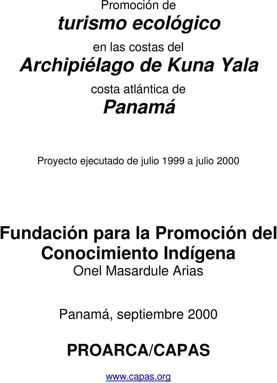 a julio 2000 Fundación para la Promoción del Conocimiento Indígena