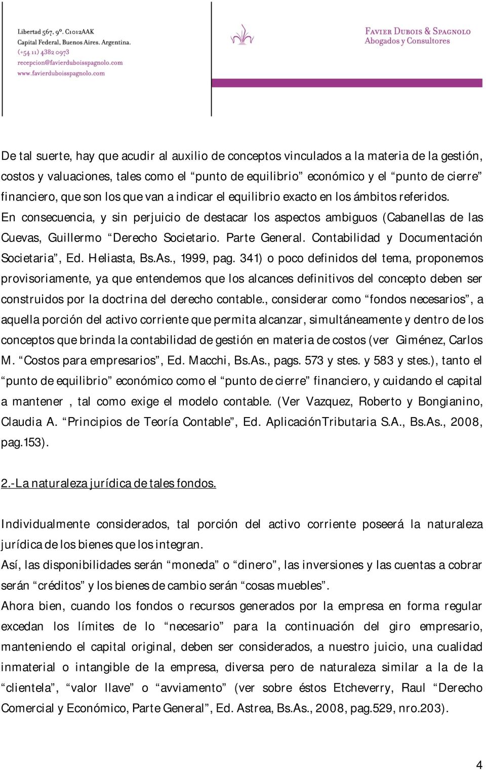 Parte General. Contabilidad y Documentación Societaria, Ed. Heliasta, Bs.As., 1999, pag.