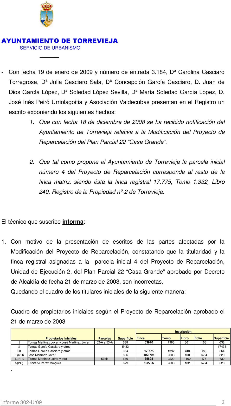 José Inés Peiró Urriolagoitia y Asociación Valdecubas presentan en el Registro un escrito exponiendo los siguientes hechos: 1.