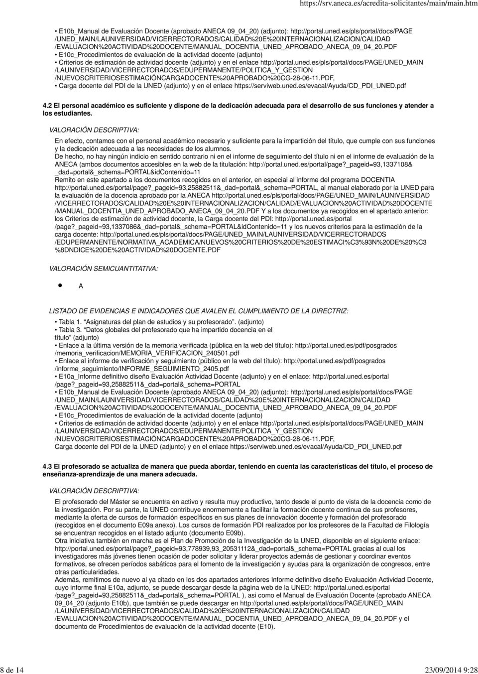 PDF E10c_Procedimientos de evaluación de la actividad docente (adjunto) Criterios de estimación de actividad docente (adjunto) y en el enlace http://portal.uned.