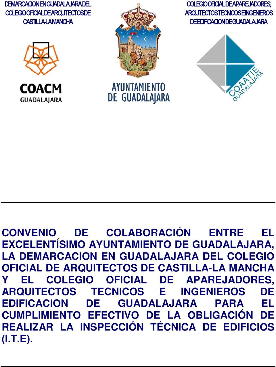 DEMARCACION EN DEL COLEGIO Y EL COLEGIO OFICIAL DE APAREJADORES, ARQUITECTOS TECNICOS E INGENIEROS DE