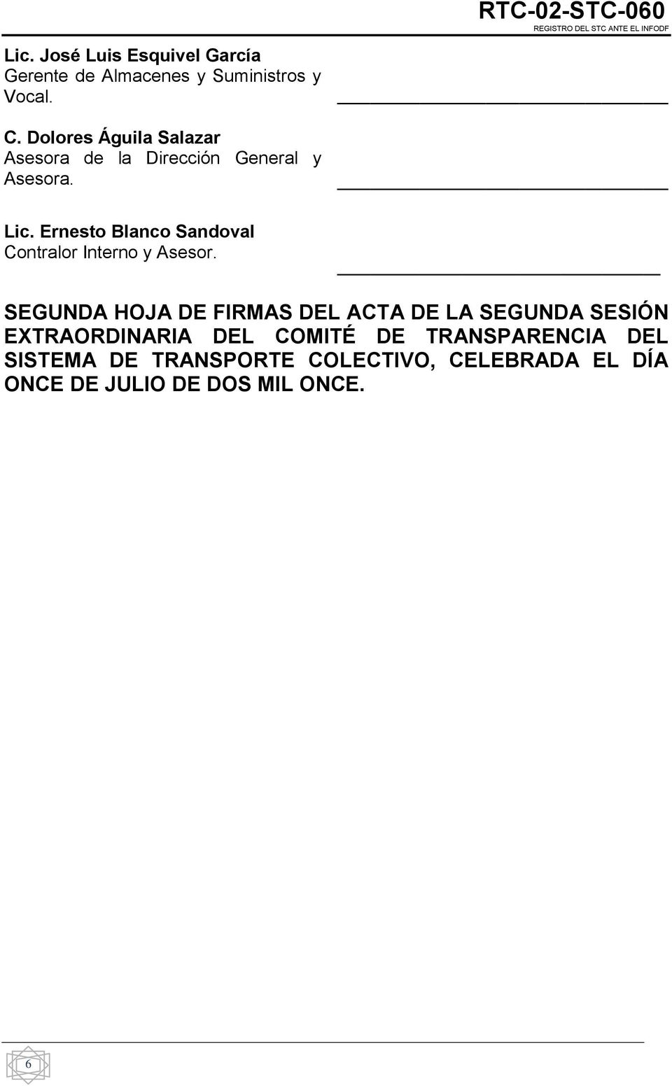 Ernesto Blanco Sandoval Contralor Interno y Asesor.