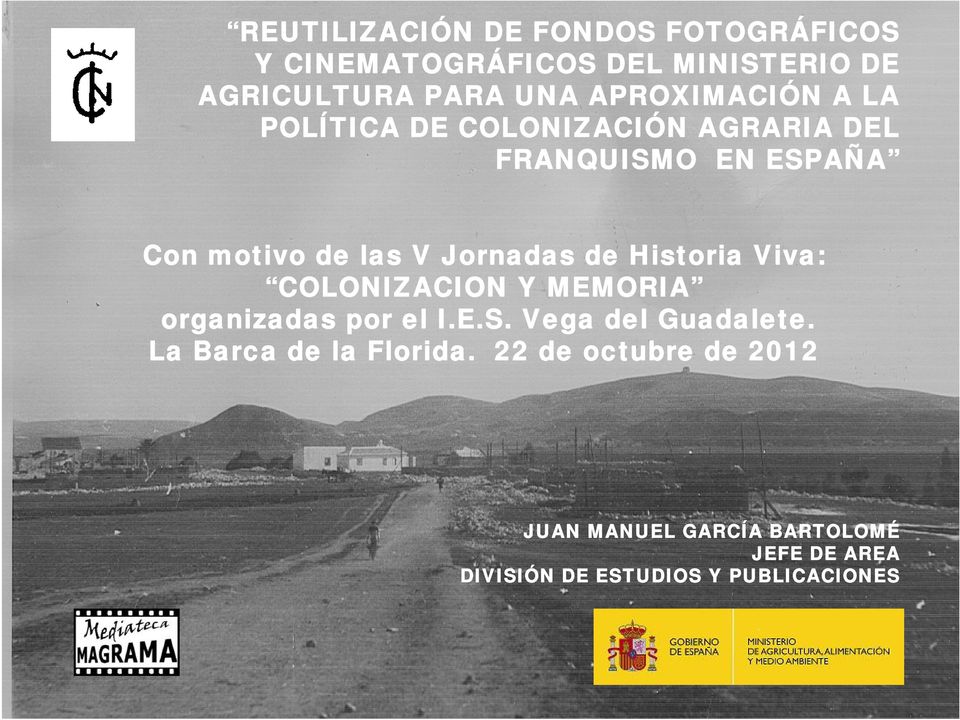 Jornadas de Historia Viva: COLONIZACION Y MEMORIA organizadas por el I.E.S. Vega del Guadalete.