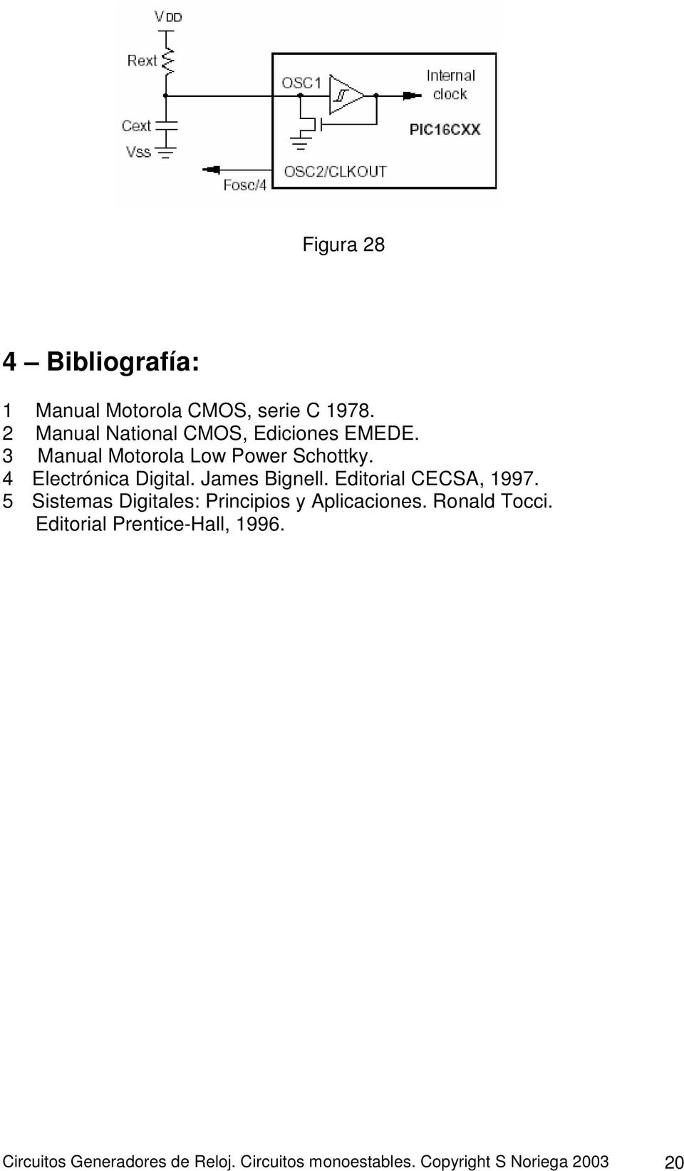 4 Electrónica Digital. James Bignell. Editorial CECSA, 1997.