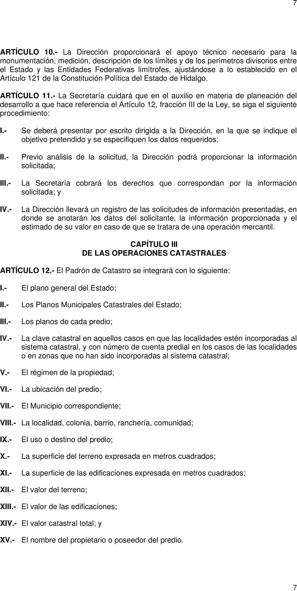 limítrofes, ajustándose a lo establecido en el Artículo 121 de la Constitución Política del Estado de Hidalgo. ARTÍCULO 11.