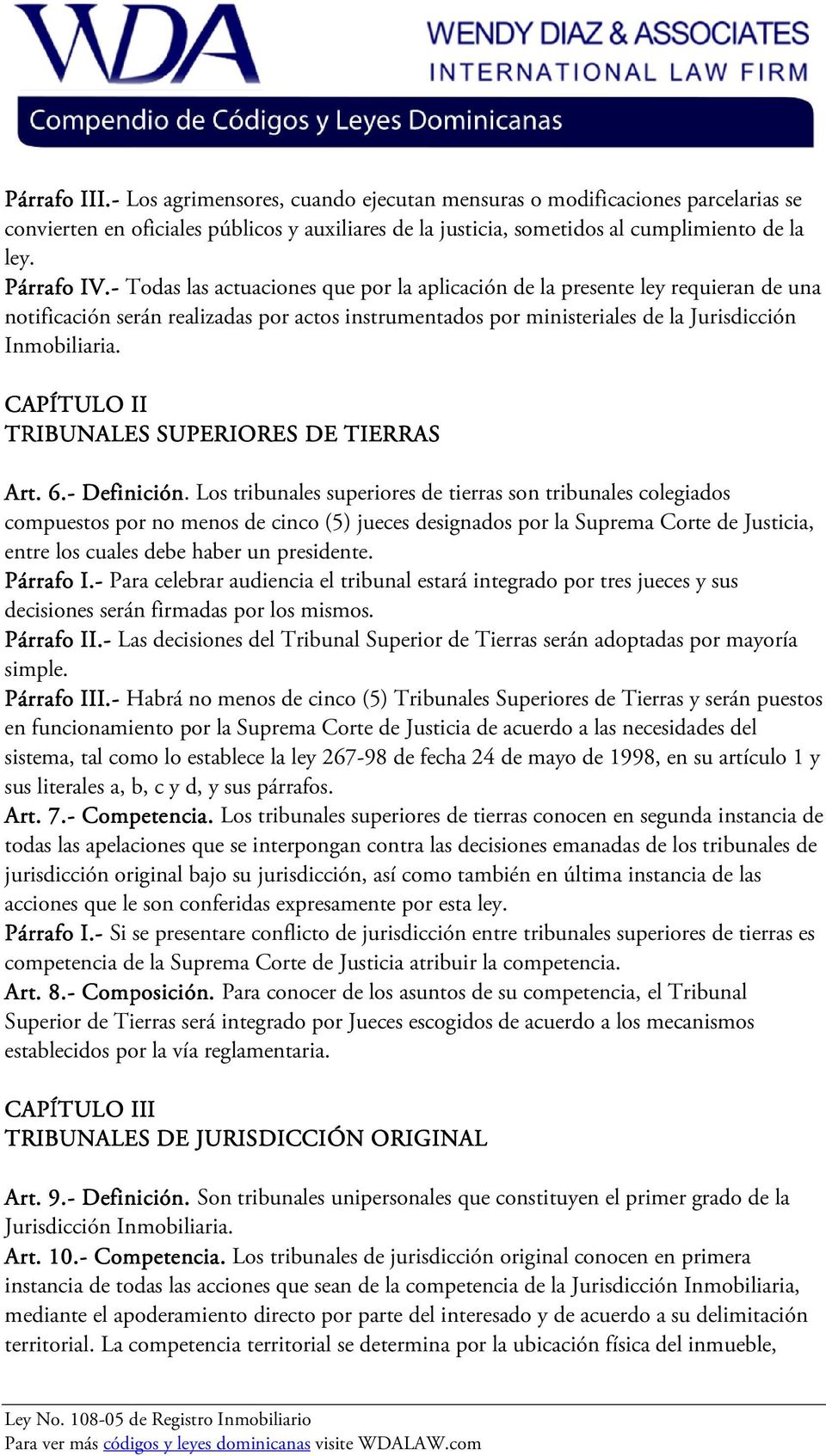 CAPÍTULO II TRIBUNALES SUPERIORES DE TIERRAS Art. 6.- Definición.