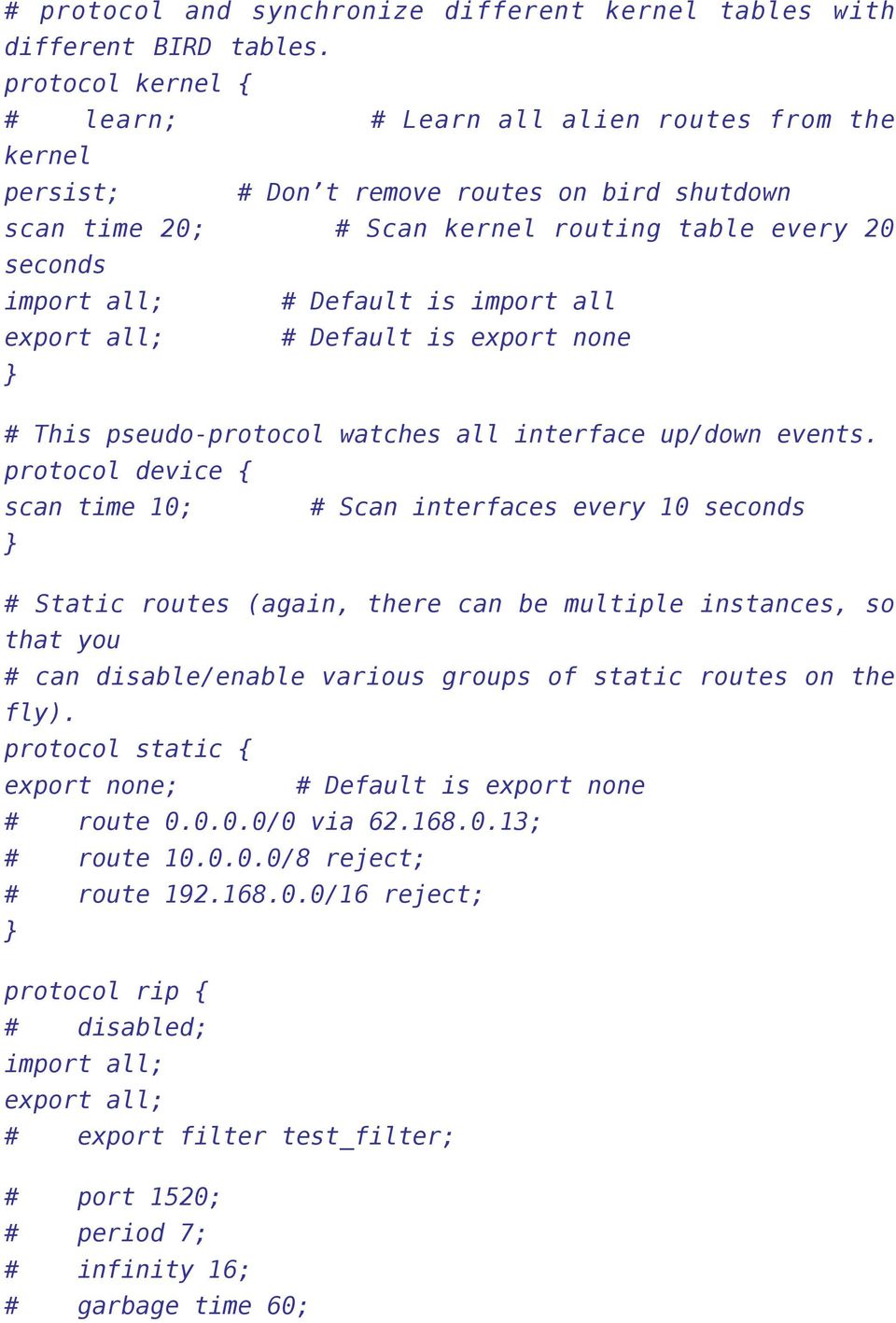 import all export all; # Default is export none } # This pseudo-protocol watches all interface up/down events.