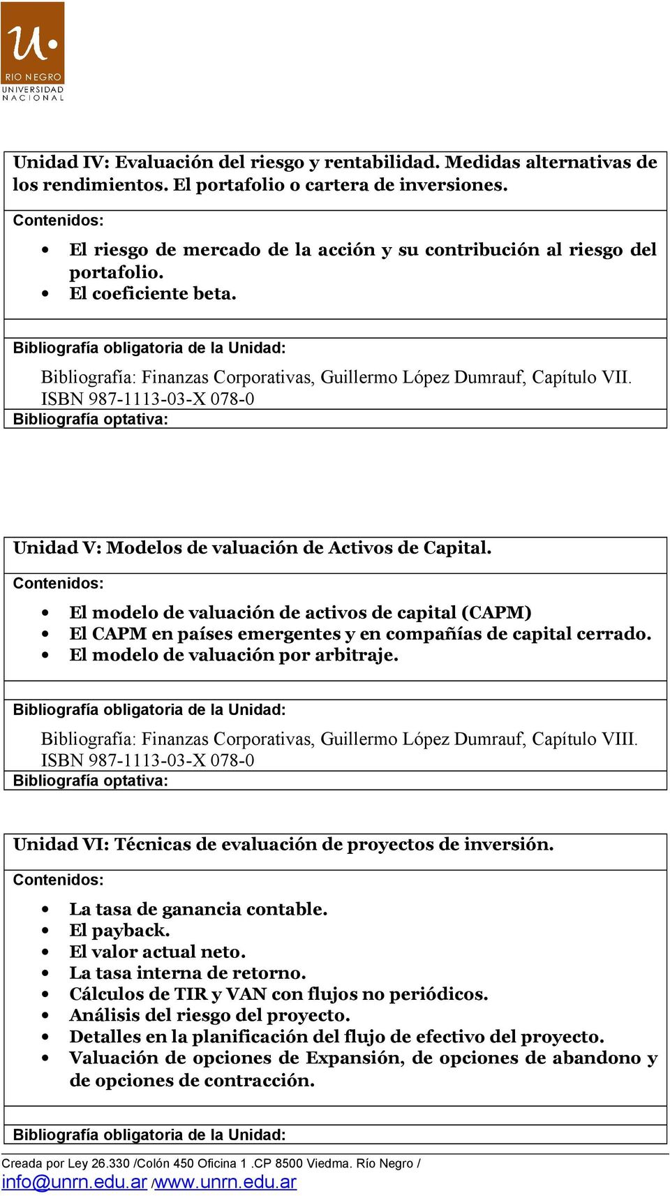 ISBN 987-1113-03-X 078-0 Unidad V: Modelos de valuación de Activos de Capital. El modelo de valuación de activos de capital (CAPM) El CAPM en países emergentes y en compañías de capital cerrado.