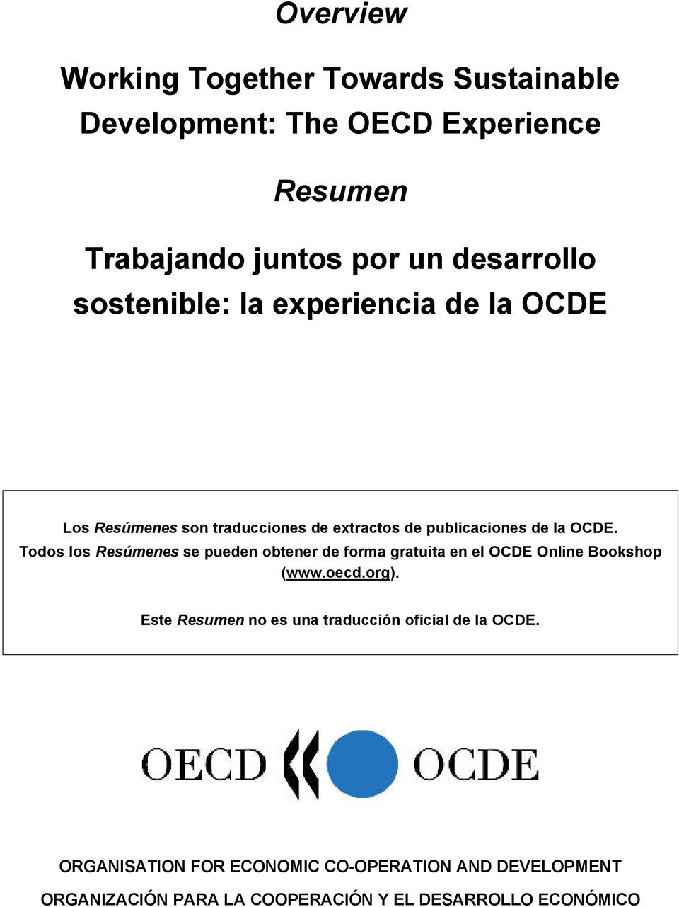 Todos los Resúmenes se pueden obtener de forma gratuita en el OCDE Online Bookshop (www.oecd.org).
