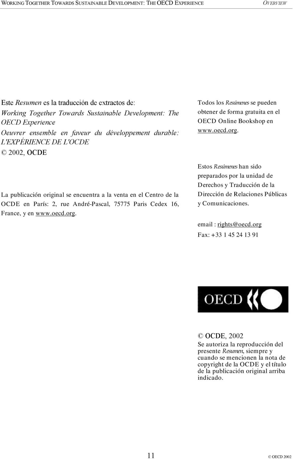 Todos los Resúmenes se pueden obtener de forma gratuita en el OECD Online Bookshop en www.oecd.org.