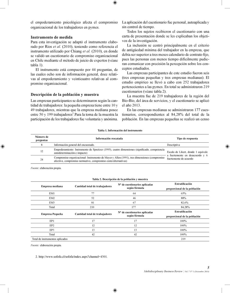 (2010), en donde se validó un cuestionario de compromiso organizacional en Chile mediante el método de juicio de expertos (véase tabla 1).