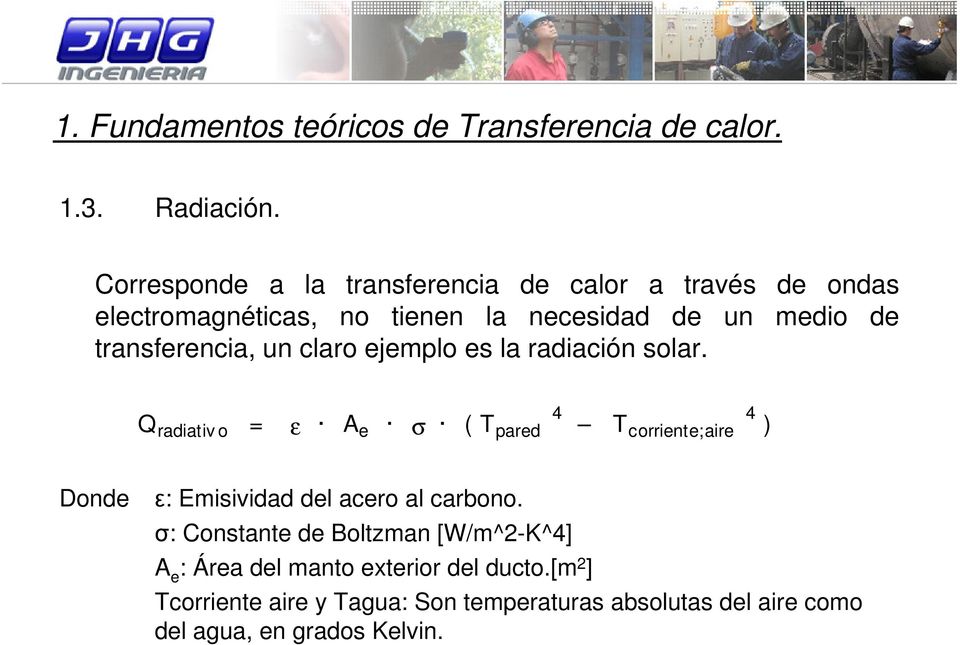 transferencia, un claro ejemplo es la radiación solar.