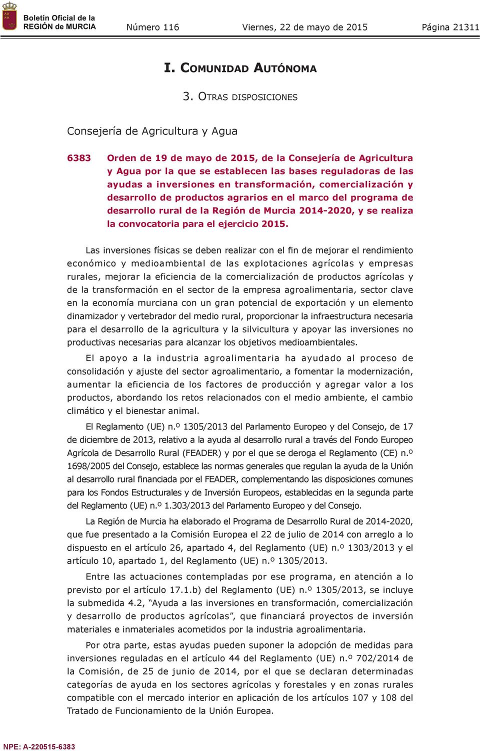 inversiones en transformación, comercialización y desarrollo de productos agrarios en el marco del programa de desarrollo rural de la Región de Murcia 2014-2020, y se realiza la convocatoria para el