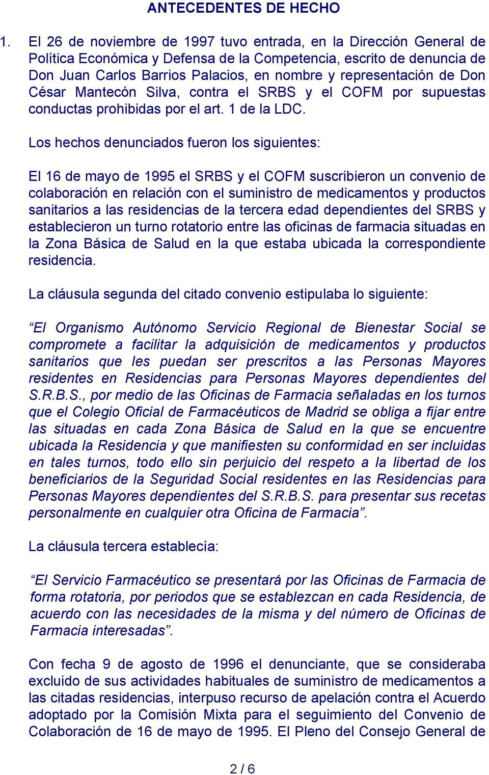 de Don César Mantecón Silva, contra el SRBS y el COFM por supuestas conductas prohibidas por el art. 1 de la LDC.